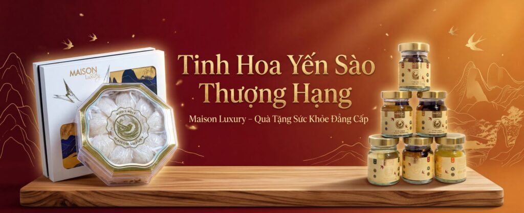 yến sào khánh hoà cao cấp maison luxury